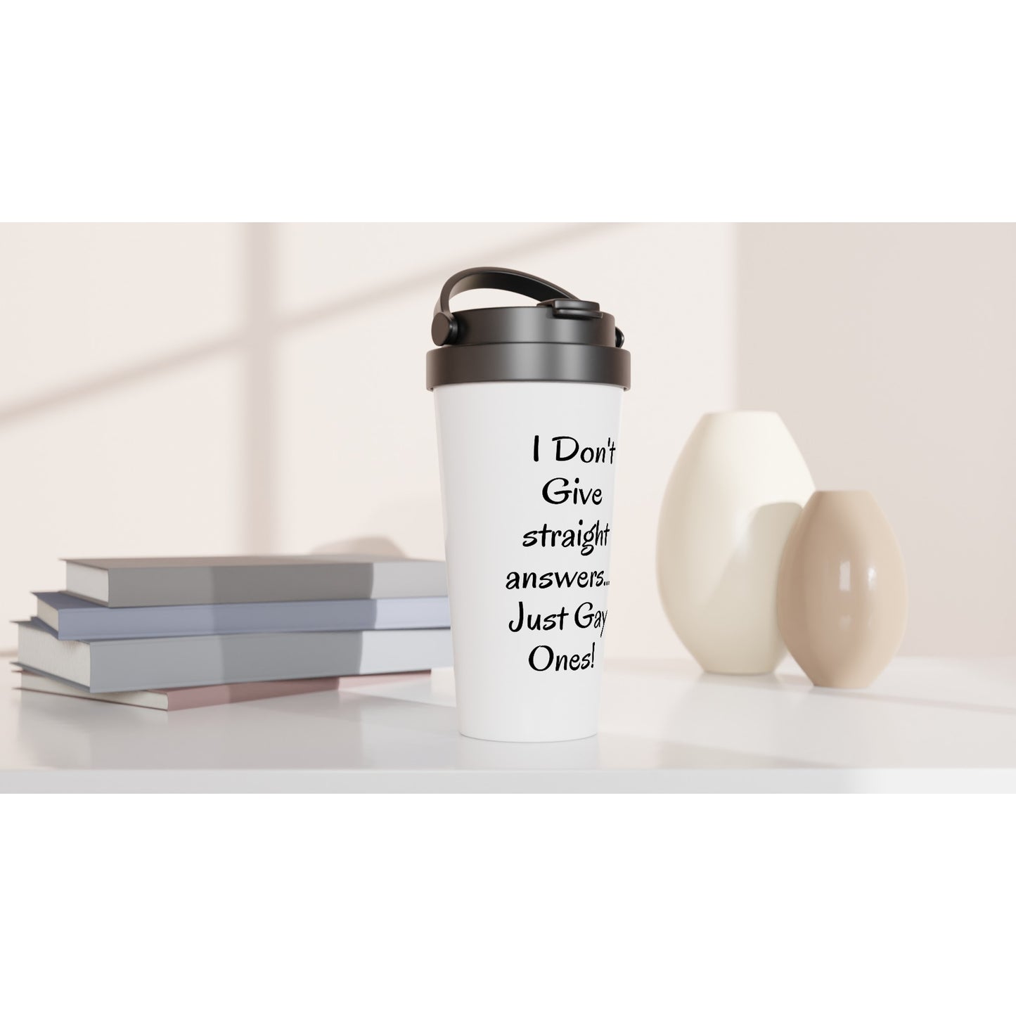 Gay,Funny Gay Mug White 15oz Stainless Steel Travel Mug